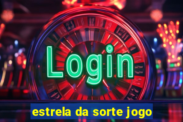 estrela da sorte jogo